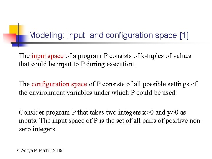 Modeling: Input and configuration space [1] The input space of a program P consists