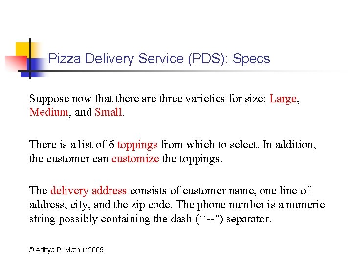 Pizza Delivery Service (PDS): Specs Suppose now that there are three varieties for size: