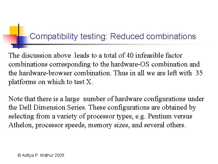 Compatibility testing: Reduced combinations The discussion above leads to a total of 40 infeasible