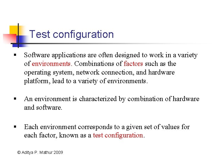 Test configuration § Software applications are often designed to work in a variety of