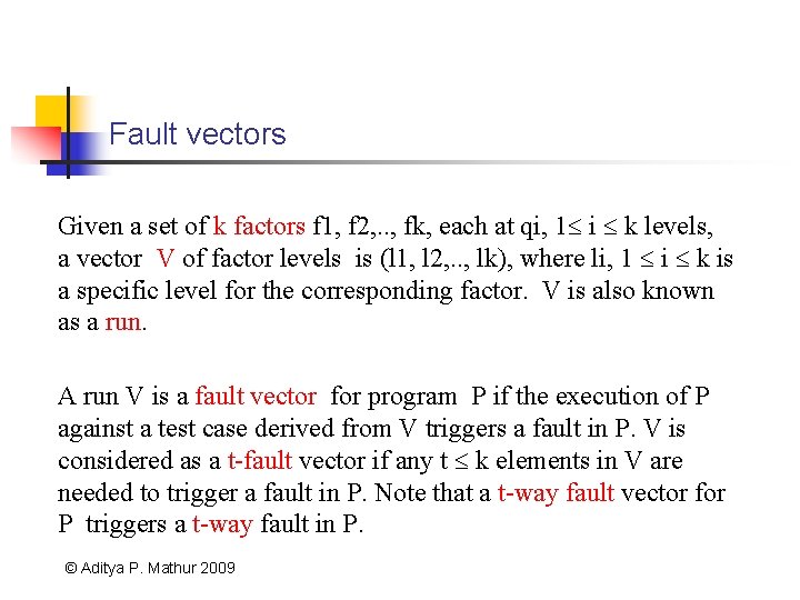 Fault vectors Given a set of k factors f 1, f 2, . .