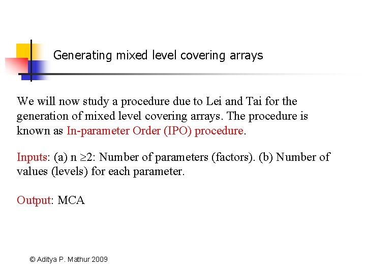 Generating mixed level covering arrays We will now study a procedure due to Lei