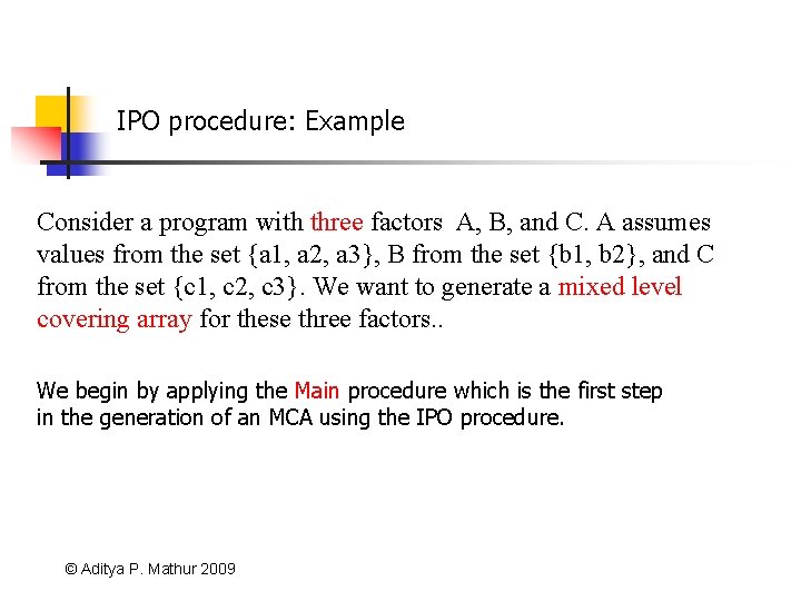 IPO procedure: Example Consider a program with three factors A, B, and C. A