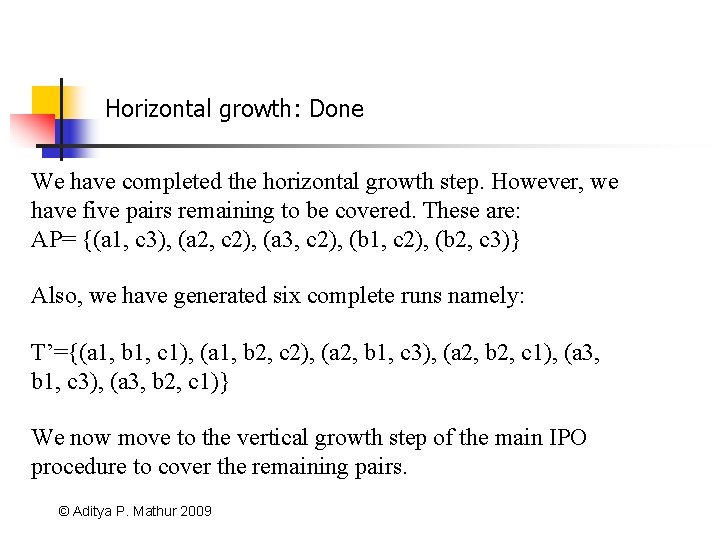 Horizontal growth: Done We have completed the horizontal growth step. However, we have five