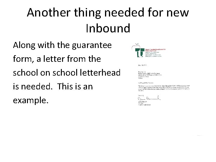Another thing needed for new Inbound Along with the guarantee form, a letter from