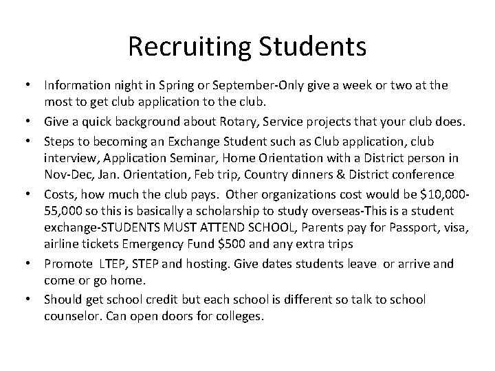 Recruiting Students • Information night in Spring or September-Only give a week or two