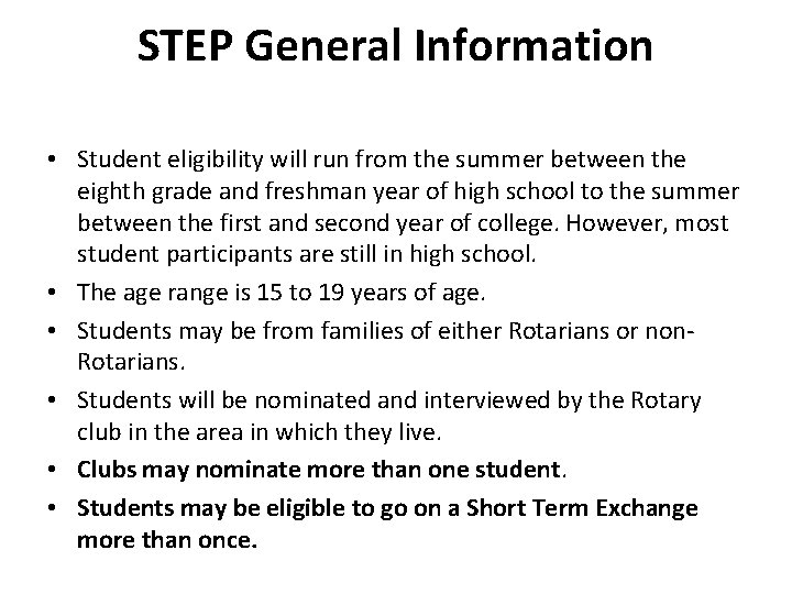 STEP General Information • Student eligibility will run from the summer between the eighth