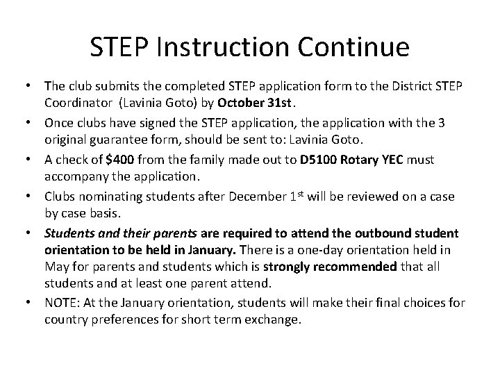 STEP Instruction Continue • The club submits the completed STEP application form to the