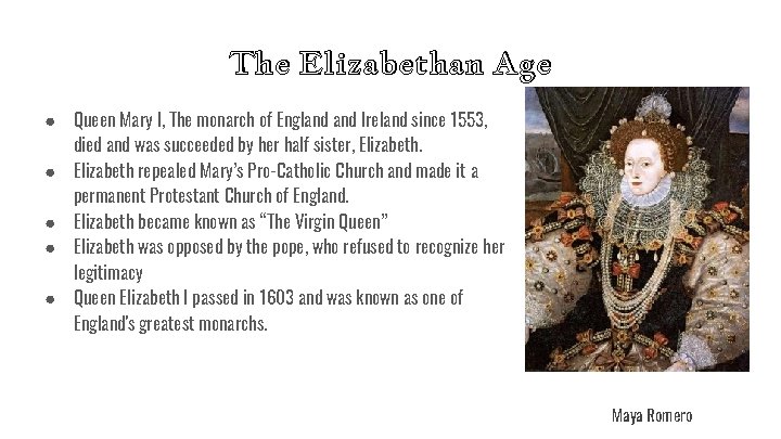 The Elizabethan Age ● Queen Mary I, The monarch of England Ireland since 1553, The Elizabethan Age ● Queen Mary I, The monarch of England Ireland since 1553,