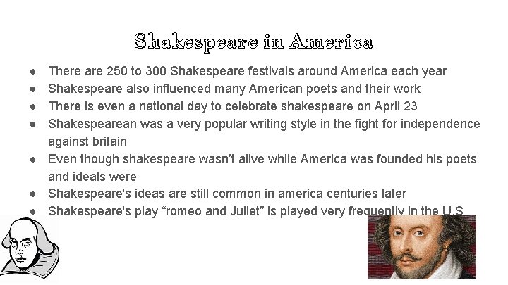 Shakespeare in America ● ● There are 250 to 300 Shakespeare festivals around America Shakespeare in America ● ● There are 250 to 300 Shakespeare festivals around America