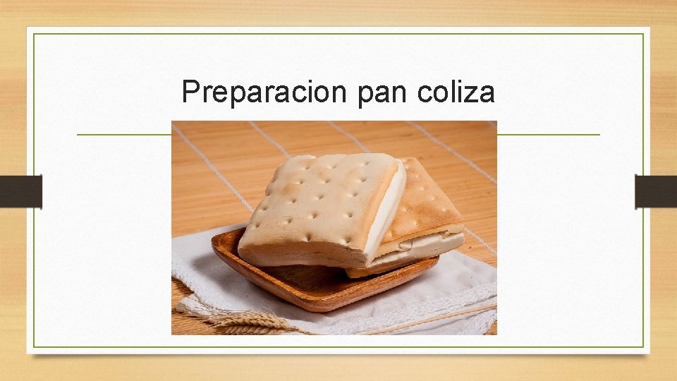 Preparacion pan coliza 