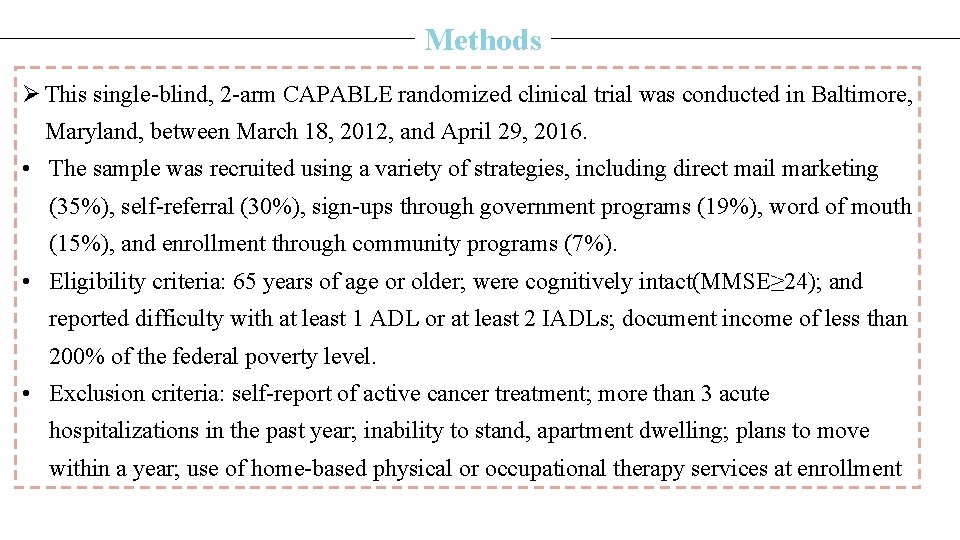 Methods Ø This single-blind, 2 -arm CAPABLE randomized clinical trial was conducted in Baltimore,