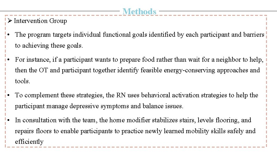 Methods Ø Intervention Group • The program targets individual functional goals identified by each