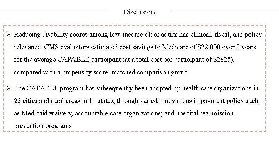 Discussions Ø Reducing disability scores among low-income older adults has clinical, fiscal, and policy