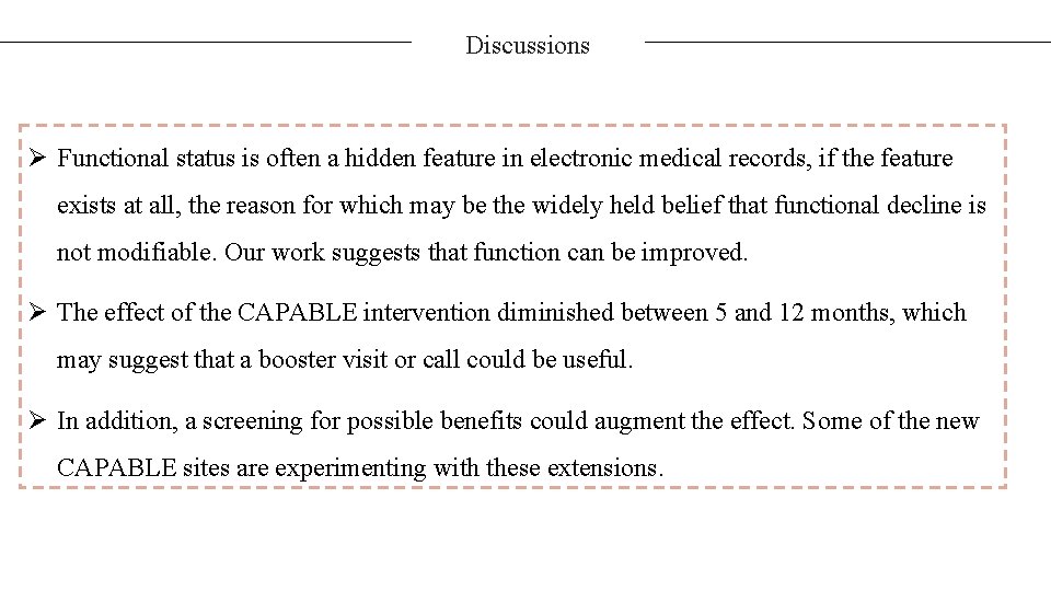 Discussions Ø Functional status is often a hidden feature in electronic medical records, if