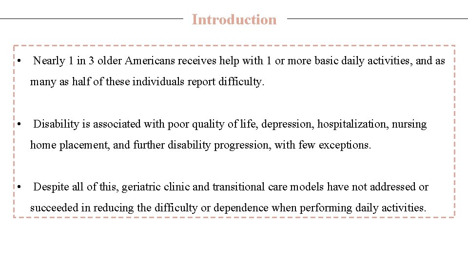 Introduction • Nearly 1 in 3 older Americans receives help with 1 or more