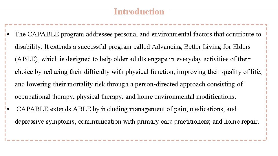 Introduction • The CAPABLE program addresses personal and environmental factors that contribute to disability.