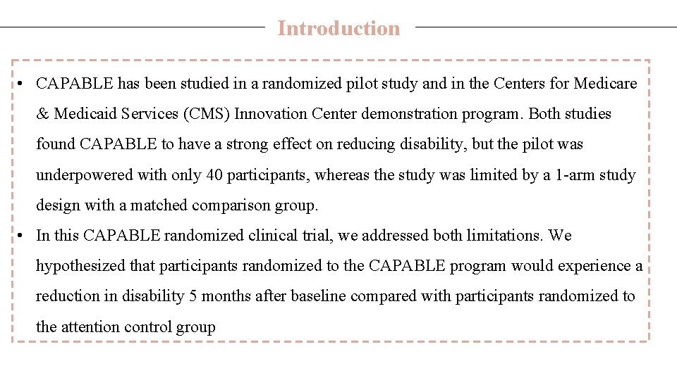 Introduction • CAPABLE has been studied in a randomized pilot study and in the