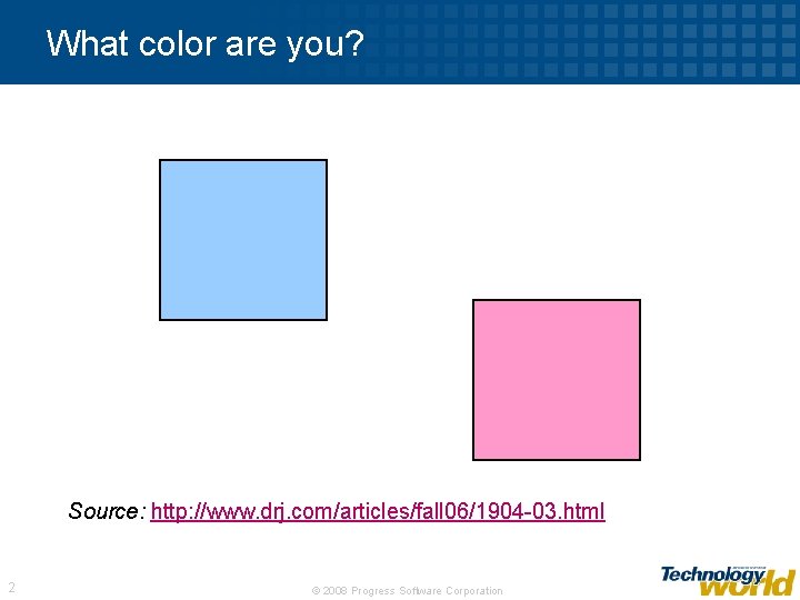 What color are you? Source: http: //www. drj. com/articles/fall 06/1904 -03. html 2 ©
