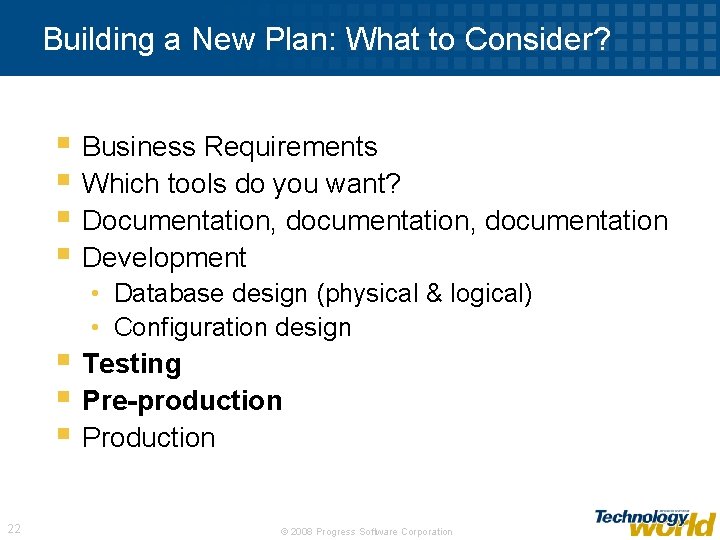 Building a New Plan: What to Consider? § Business Requirements § Which tools do