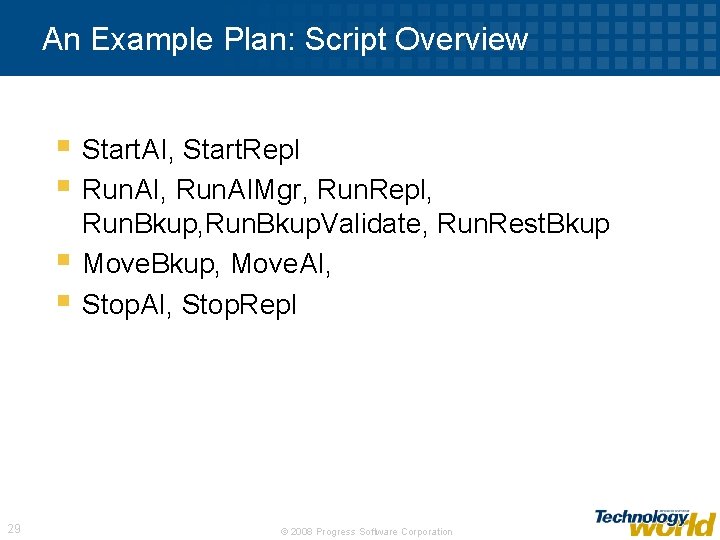 An Example Plan: Script Overview § Start. AI, Start. Repl § Run. AI, Run.