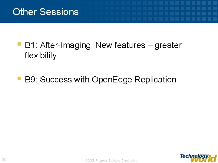Other Sessions § B 1: After-Imaging: New features – greater flexibility § B 9: