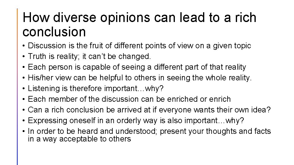 How diverse opinions can lead to a rich conclusion • • • Discussion is