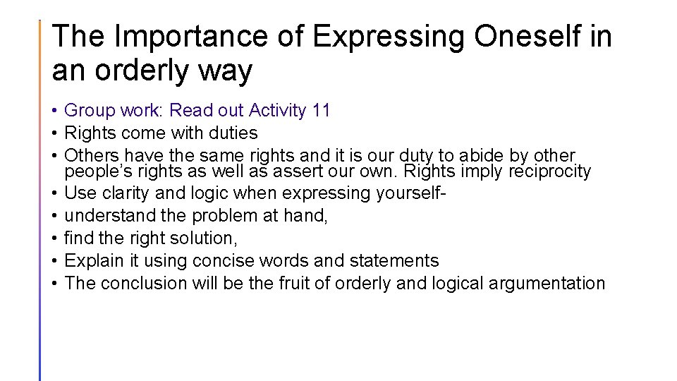The Importance of Expressing Oneself in an orderly way • Group work: Read out
