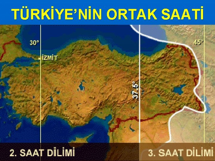 TÜRKİYE’NİN ORTAK SAATİ 