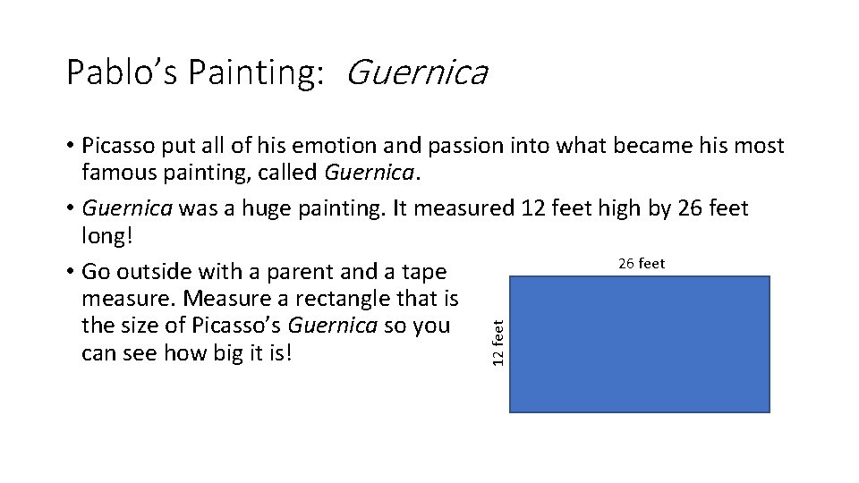 Pablo’s Painting: Guernica 12 feet • Picasso put all of his emotion and passion