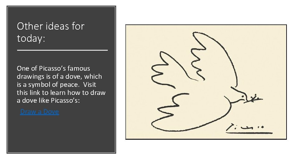 Other ideas for today: One of Picasso’s famous drawings is of a dove, which