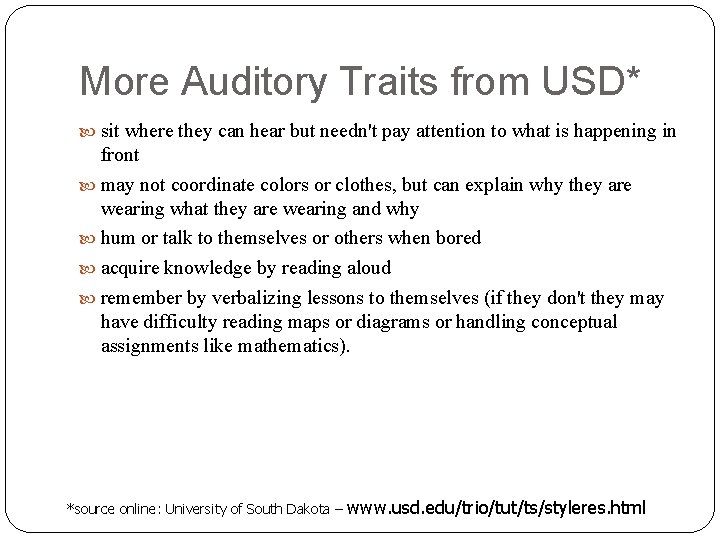 More Auditory Traits from USD* sit where they can hear but needn't pay attention