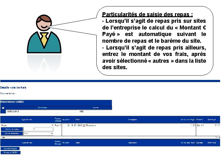 Particularités de saisie des repas : - Lorsqu’il s’agit de repas pris sur sites