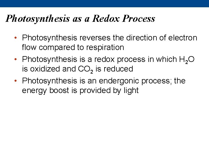 Photosynthesis as a Redox Process • Photosynthesis reverses the direction of electron flow compared