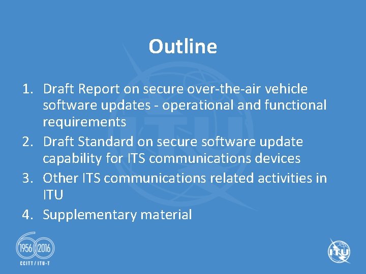 Outline 1. Draft Report on secure over-the-air vehicle software updates - operational and functional