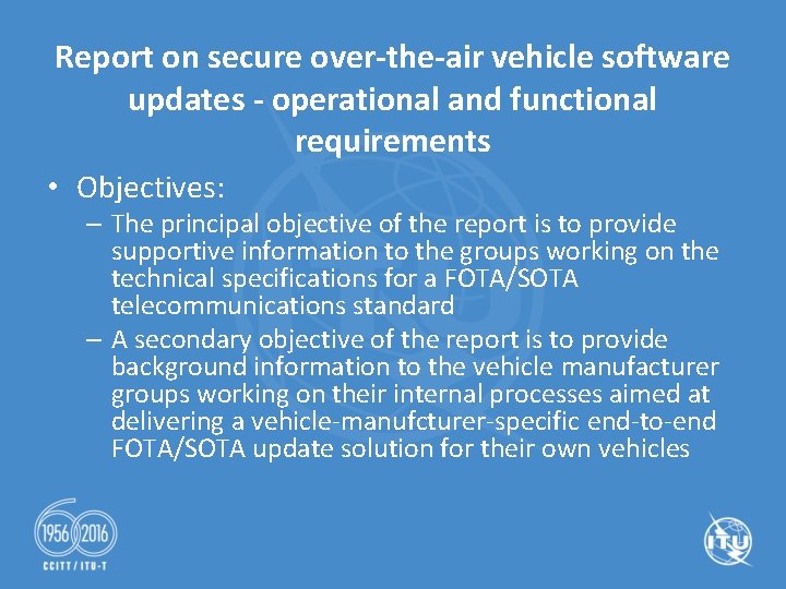Report on secure over-the-air vehicle software updates - operational and functional requirements • Objectives: