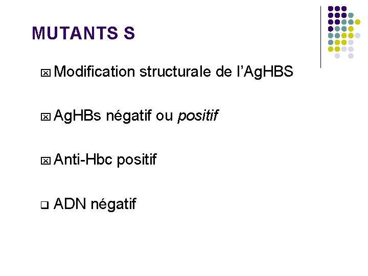 MUTANTS S x Modification x Ag. HBs négatif ou positif x Anti-Hbc q structurale