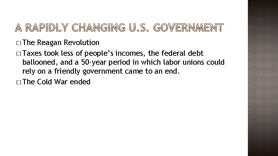 � The Reagan Revolution � Taxes took less of people’s incomes, the federal debt