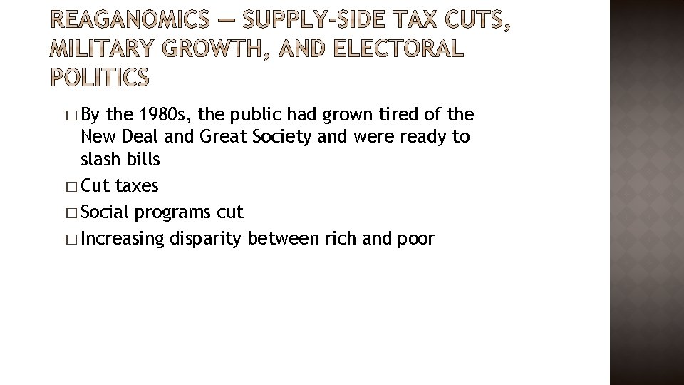 � By the 1980 s, the public had grown tired of the New Deal