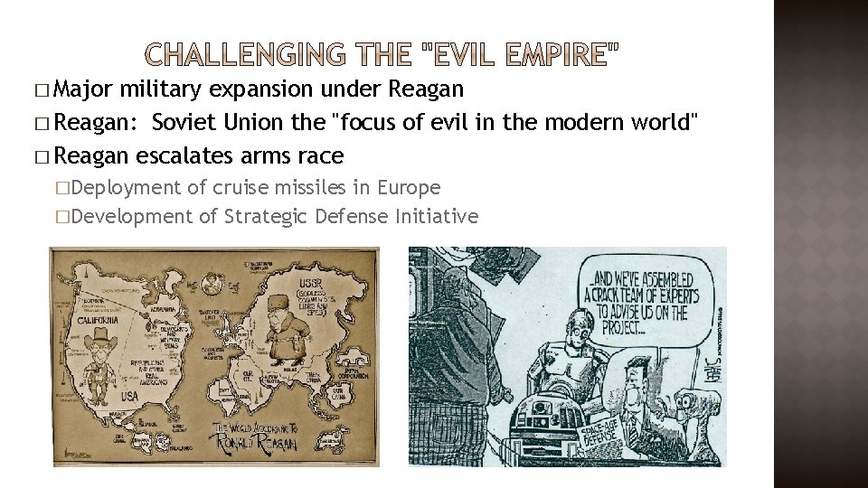 � Major military expansion under Reagan � Reagan: Soviet Union the "focus of evil