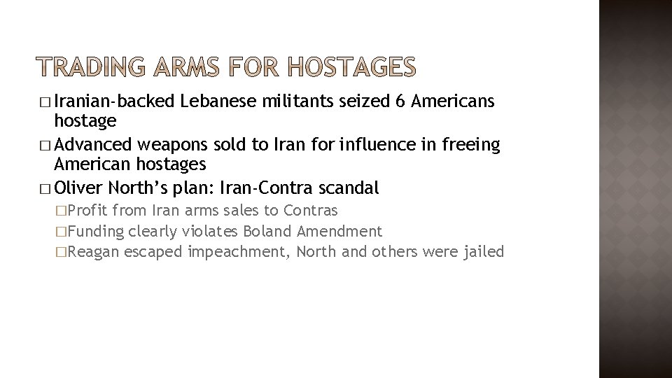 � Iranian-backed Lebanese militants seized 6 Americans hostage � Advanced weapons sold to Iran