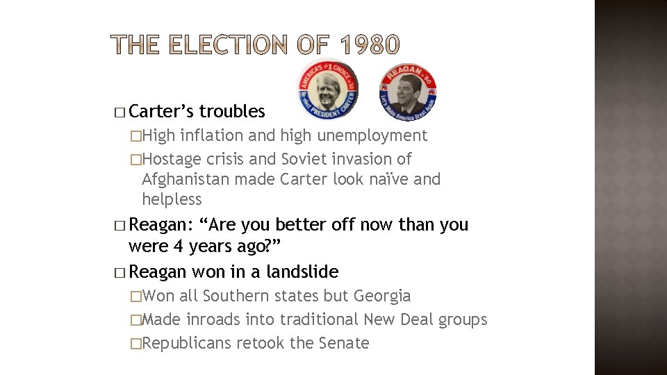 � Carter’s troubles �High inflation and high unemployment �Hostage crisis and Soviet invasion of