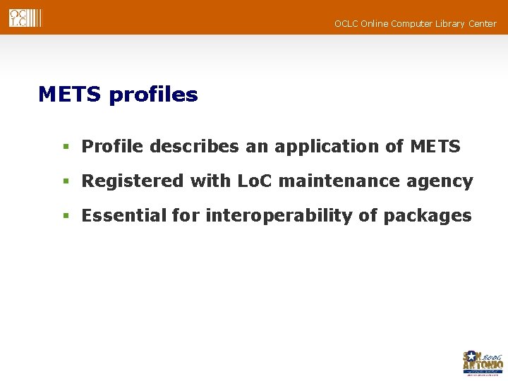 OCLC Online Computer Library Center METS profiles § Profile describes an application of METS OCLC Online Computer Library Center METS profiles § Profile describes an application of METS