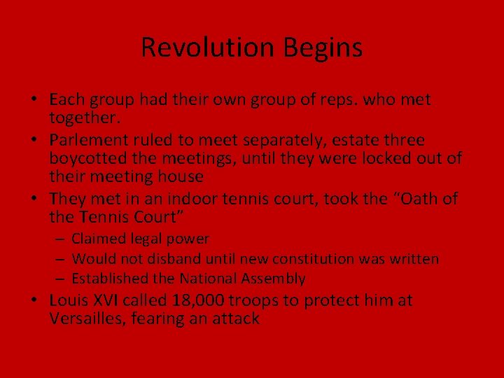 Revolution Begins • Each group had their own group of reps. who met together.