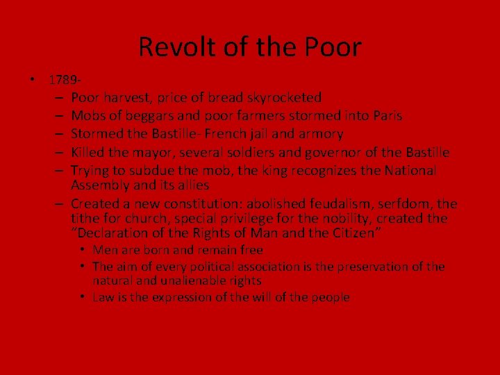 Revolt of the Poor • 1789 - Poor harvest, price of bread skyrocketed Mobs