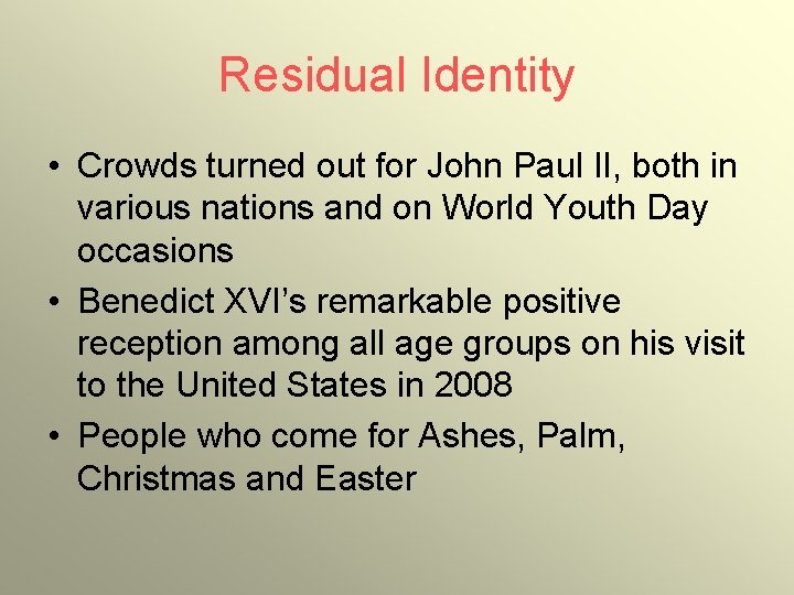 Residual Identity • Crowds turned out for John Paul II, both in various nations