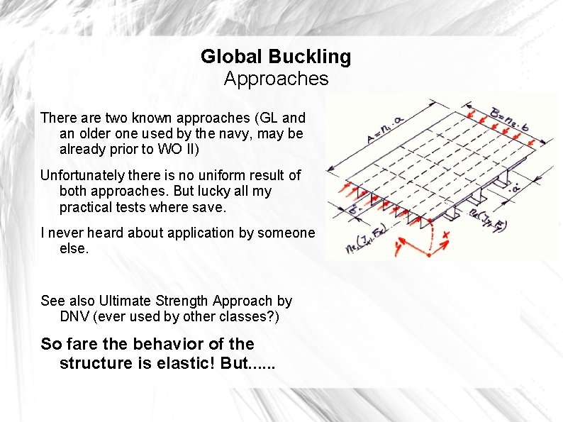 Global Buckling Approaches There are two known approaches (GL and an older one used