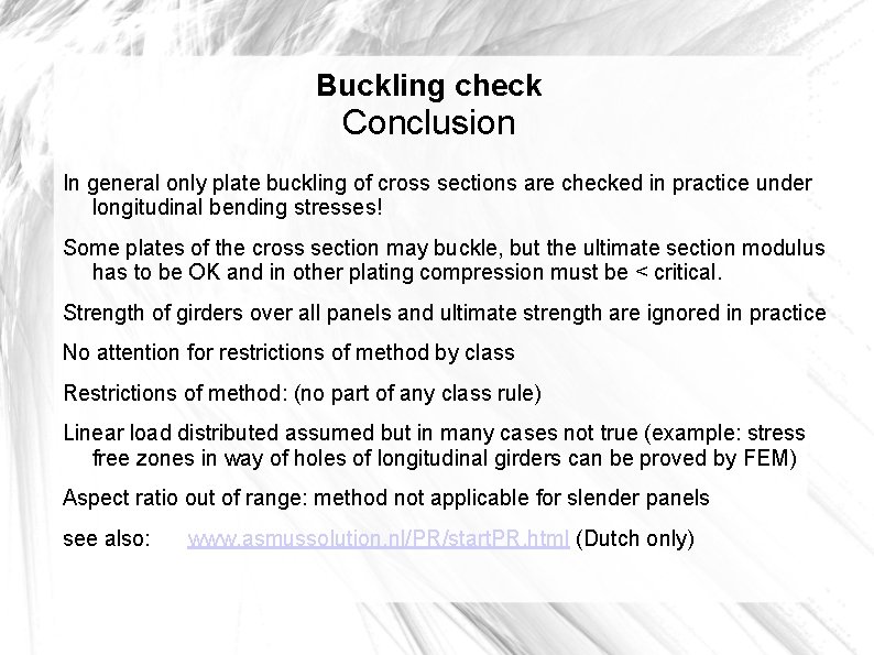 Buckling check Conclusion In general only plate buckling of cross sections are checked in