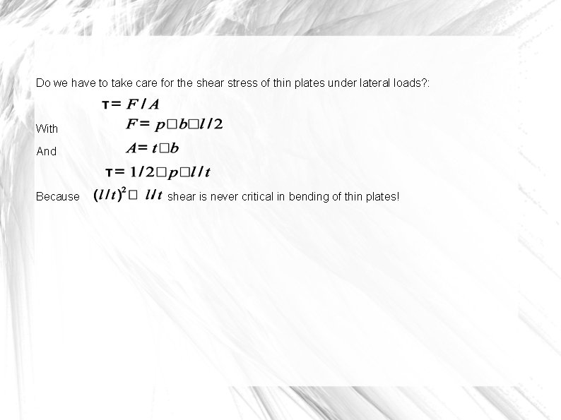 Do we have to take care for the shear stress of thin plates under