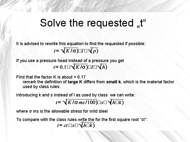 Solve the requested „t“ It is advised to rewrite this equation to find the